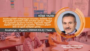 Avusturya’da Entegrasyon sorunu | Yazar Osman Kılıç – Viyana