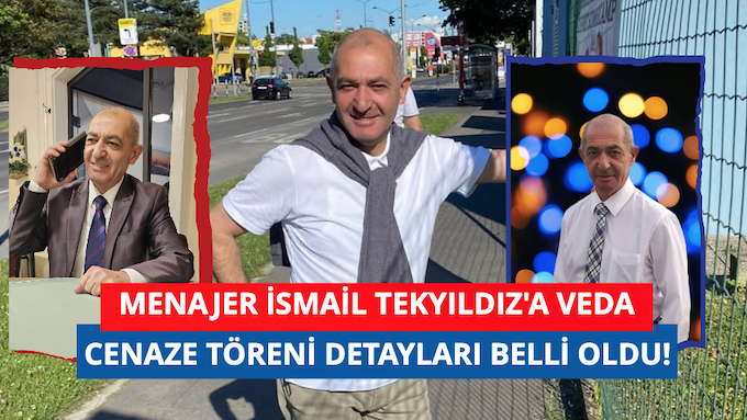 Viyana’da Menajer İsmail Tekyıldız’a Veda: Cenaze Töreni Detayları Belli Oldu